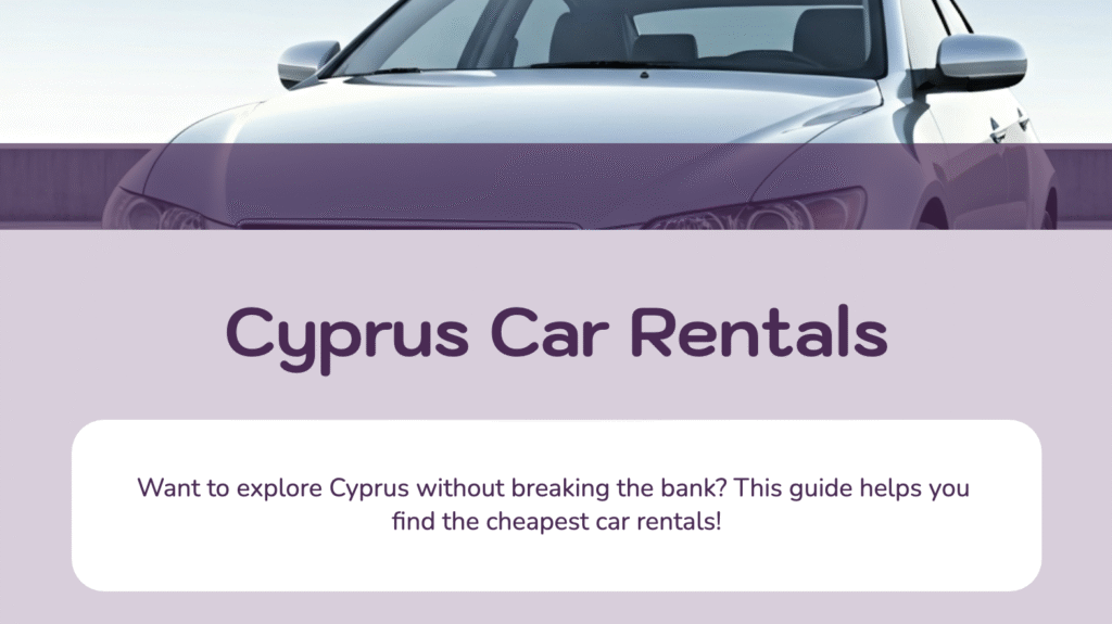 Guide to Cheap Car Rentals in Cyprus