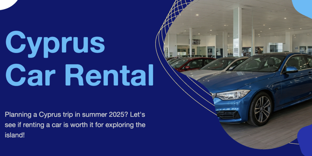 Is It Worth Renting a Car in Cyprus